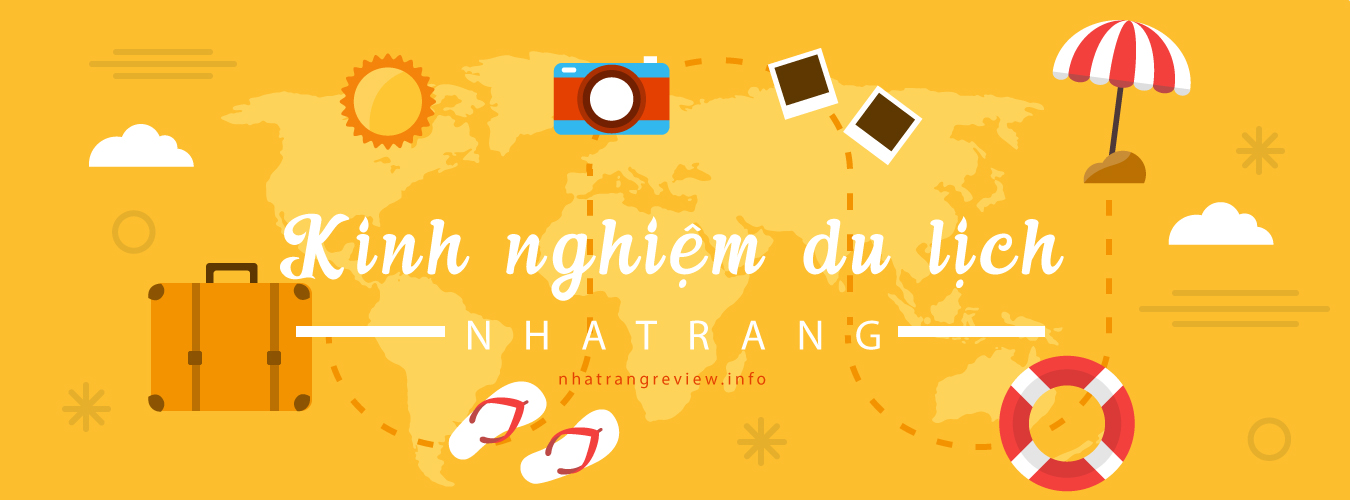 Kinh nghiệm du lịch Nha Trang - Nha Trang Review